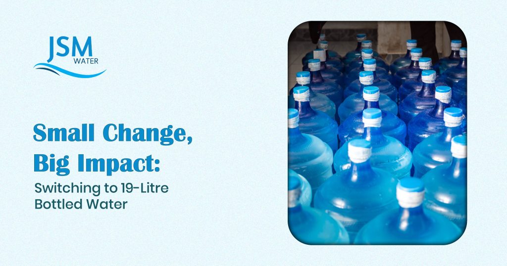 Small Change, Big Impact: Switching to 19-Litre Bottled Water